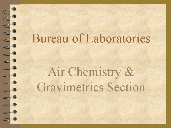 Bureau of Laboratories Air Chemistry & Gravimetrics Section 