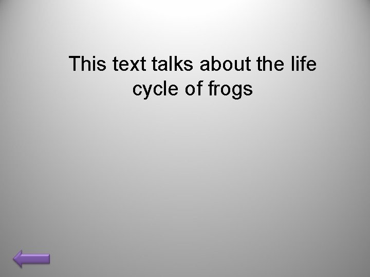 This text talks about the life cycle of frogs 