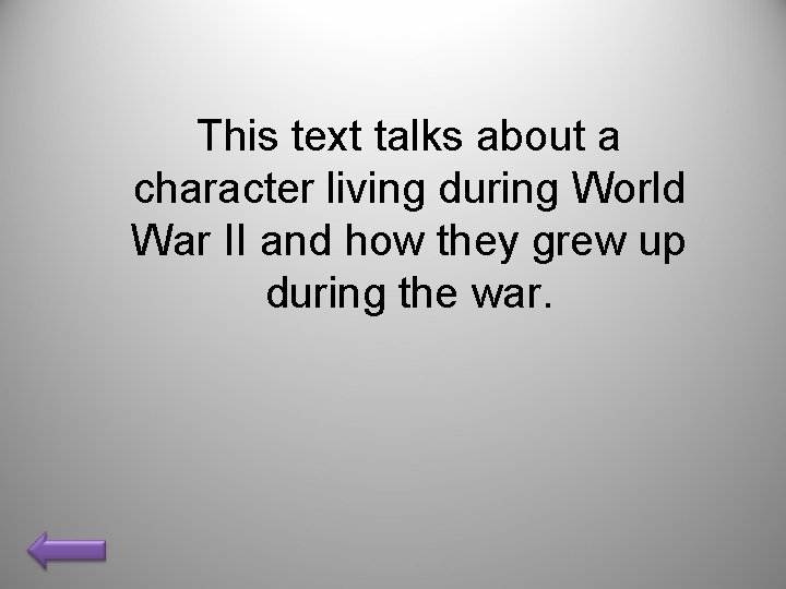 This text talks about a character living during World War II and how they