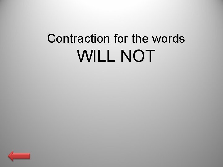 Contraction for the words WILL NOT 