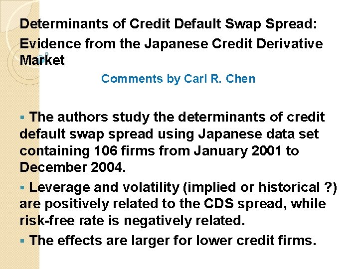 Determinants of Credit Default Swap Spread: Evidence from the Japanese Credit Derivative Market Comments