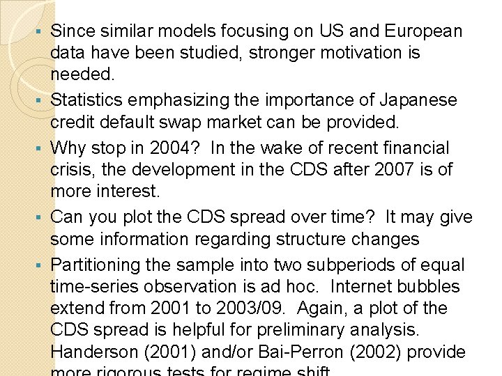 § § § Since similar models focusing on US and European data have been