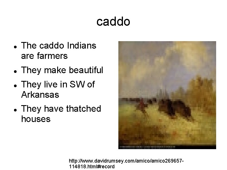 caddo The caddo Indians are farmers They make beautiful They live in SW of caddo The caddo Indians are farmers They make beautiful They live in SW of