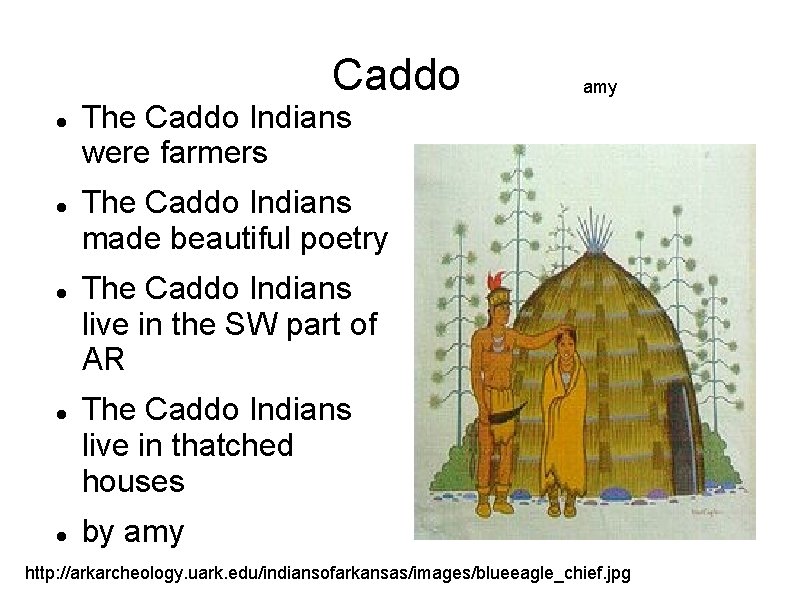 Caddo amy The Caddo Indians were farmers The Caddo Indians made beautiful poetry The Caddo amy The Caddo Indians were farmers The Caddo Indians made beautiful poetry The
