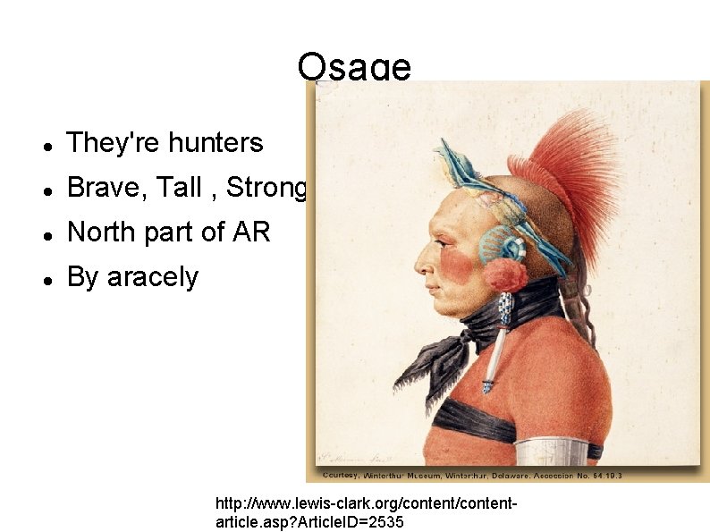 Osage They're hunters Brave, Tall , Strong North part of AR By aracely http: Osage They're hunters Brave, Tall , Strong North part of AR By aracely http: