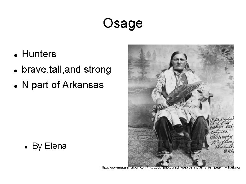 Osage Hunters brave, tall, and strong N part of Arkansas By Elena http: //www. Osage Hunters brave, tall, and strong N part of Arkansas By Elena http: //www.