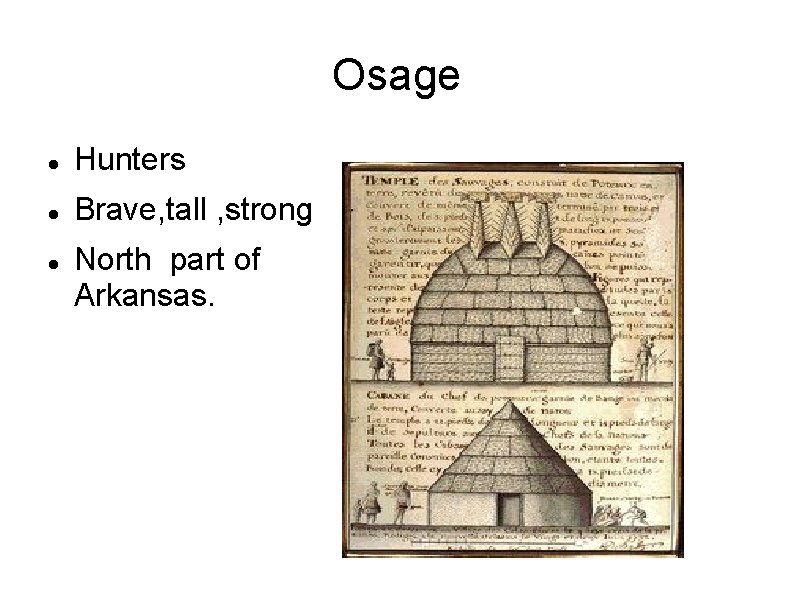 Osage Hunters Brave, tall , strong North part of Arkansas. Osage Hunters Brave, tall , strong North part of Arkansas.