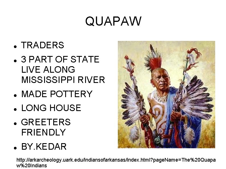 QUAPAW TRADERS 3 PART OF STATE LIVE ALONG MISSISSIPPI RIVER MADE POTTERY LONG HOUSE QUAPAW TRADERS 3 PART OF STATE LIVE ALONG MISSISSIPPI RIVER MADE POTTERY LONG HOUSE
