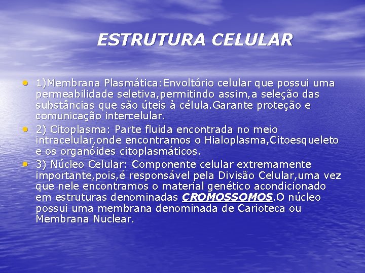 ESTRUTURA CELULAR • 1)Membrana Plasmática: Envoltório celular que possui uma • • permeabilidade seletiva,