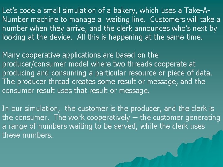 Let’s code a small simulation of a bakery, which uses a Take-ANumber machine to Let’s code a small simulation of a bakery, which uses a Take-ANumber machine to