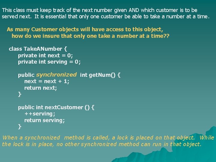 This class must keep track of the next number given AND which customer is This class must keep track of the next number given AND which customer is