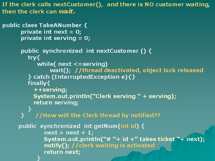 If the clerk calls next. Customer(), and there is NO customer waiting, then the If the clerk calls next. Customer(), and there is NO customer waiting, then the