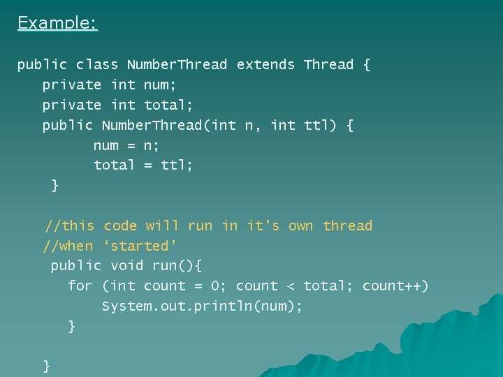 Example: public class Number. Thread extends Thread { private int num; private int total; Example: public class Number. Thread extends Thread { private int num; private int total;