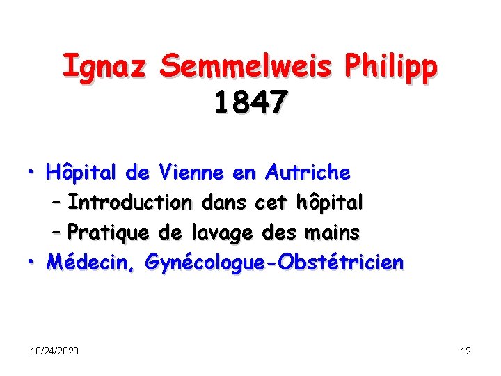 Ignaz Semmelweis Philipp 1847 • Hôpital de Vienne en Autriche – Introduction dans cet