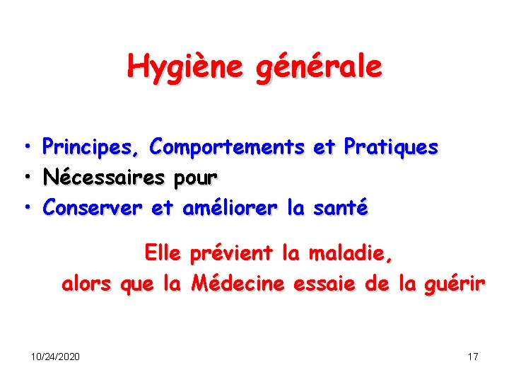 Hygiène générale • • • Principes, Comportements et Pratiques Nécessaires pour Conserver et améliorer