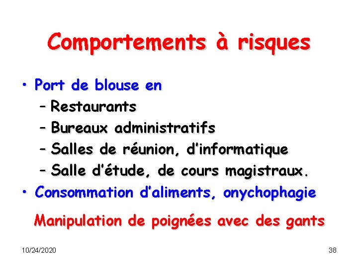 Comportements à risques • Port de blouse en – Restaurants – Bureaux administratifs –