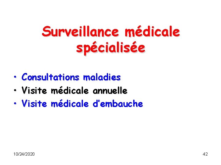 Surveillance médicale spécialisée • Consultations maladies • Visite médicale annuelle • Visite médicale d’embauche