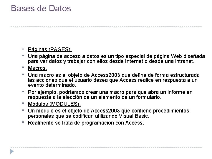 Bases de Datos Páginas (PAGES). Una página de acceso a datos es un tipo