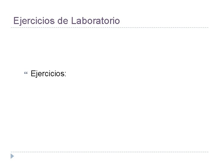 Ejercicios de Laboratorio Ejercicios: 