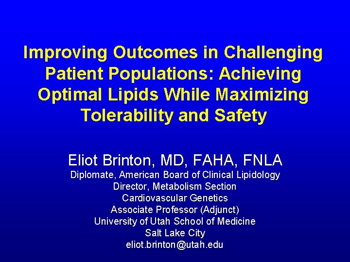 Improving Outcomes in Challenging Patient Populations: Achieving Optimal Lipids While Maximizing Tolerability and Safety