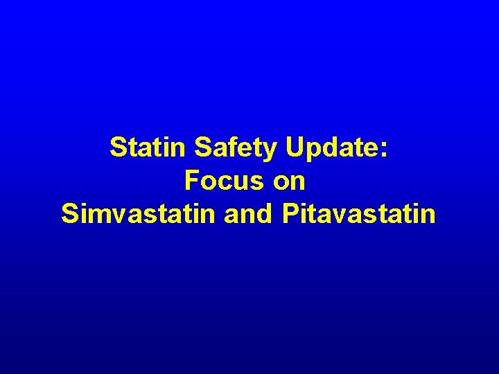 Statin Safety Update: Focus on Simvastatin and Pitavastatin 