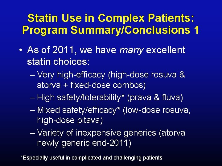 Statin Use in Complex Patients: Program Summary/Conclusions 1 • As of 2011, we have