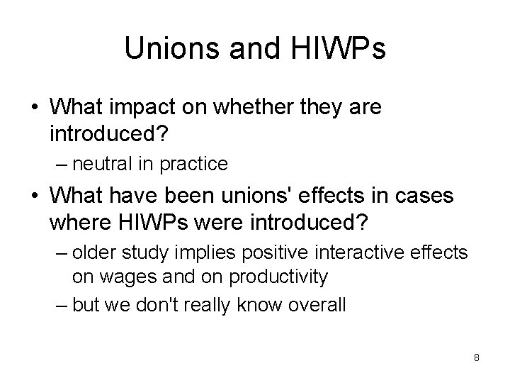 Unions and HIWPs • What impact on whether they are introduced? – neutral in