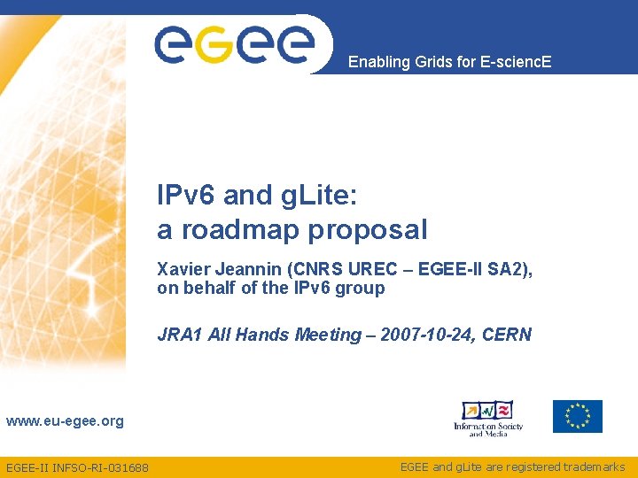 Enabling Grids for E-scienc. E IPv 6 and g. Lite: a roadmap proposal Xavier