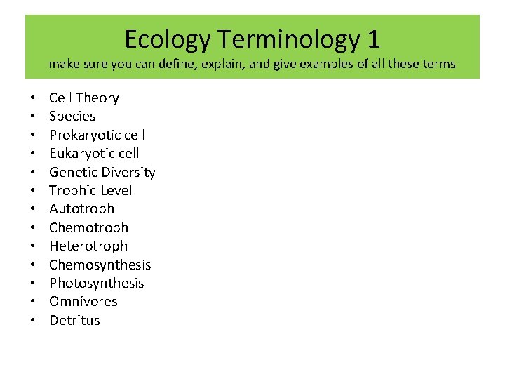 Ecology Terminology 1 make sure you can define, explain, and give examples of all