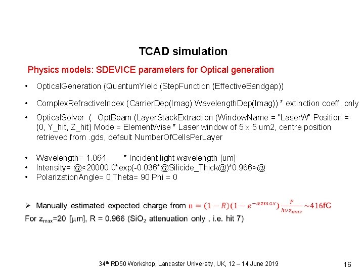 TCAD simulation Physics models: SDEVICE parameters for Optical generation • Optical. Generation (Quantum. Yield