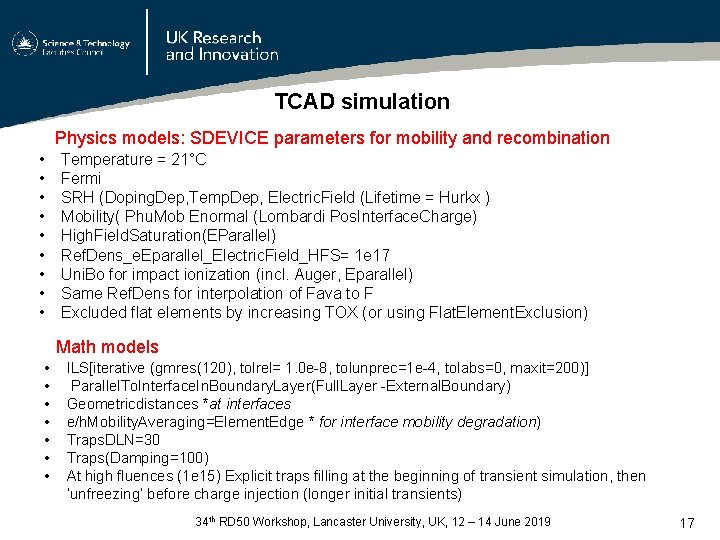 TCAD simulation Physics models: SDEVICE parameters for mobility and recombination • • • Temperature