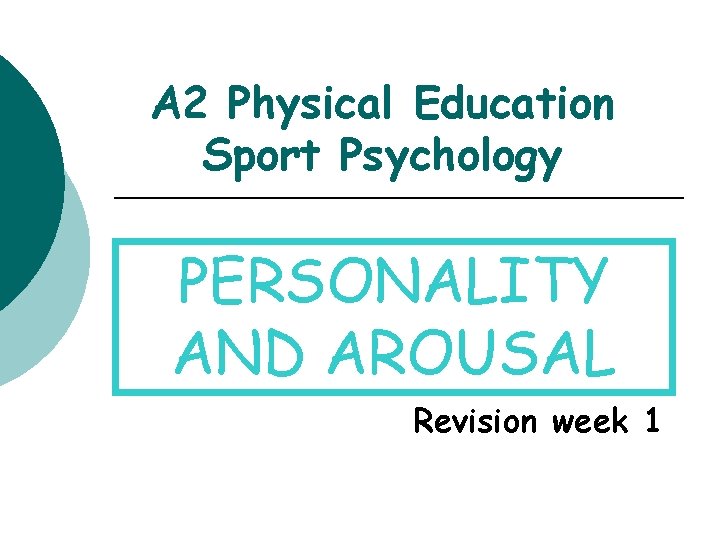 A 2 Physical Education Sport Psychology PERSONALITY AND AROUSAL Revision week 1 