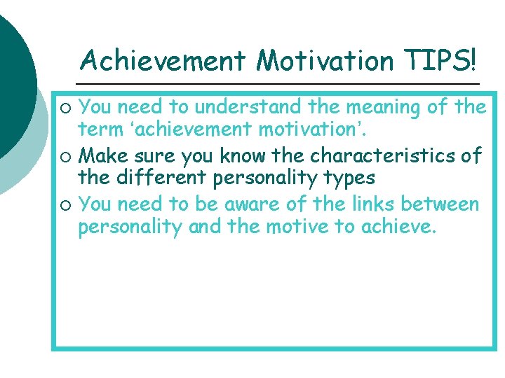 Achievement Motivation TIPS! You need to understand the meaning of the term ‘achievement motivation’.