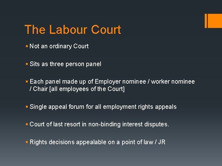 The Labour Court § Not an ordinary Court § Sits as three person panel The Labour Court § Not an ordinary Court § Sits as three person panel