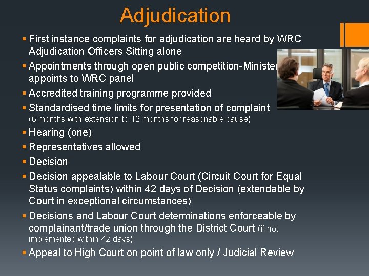 Adjudication § First instance complaints for adjudication are heard by WRC Adjudication Officers Sitting Adjudication § First instance complaints for adjudication are heard by WRC Adjudication Officers Sitting