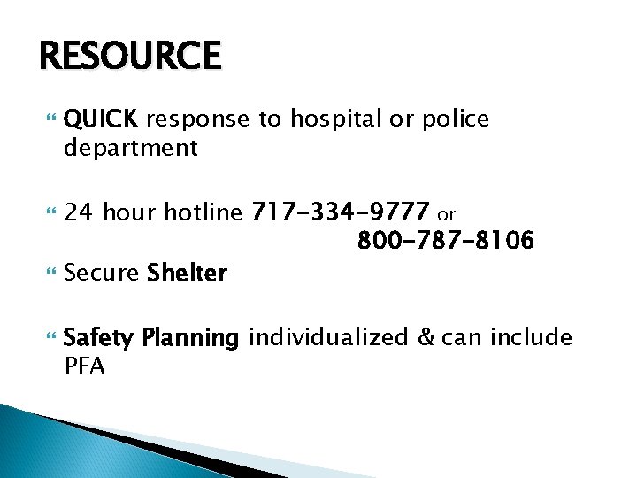 RESOURCE QUICK response to hospital or police department 24 hour hotline 717 -334 -9777