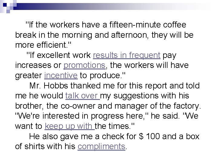 "If the workers have a fifteen-minute coffee break in the morning and afternoon, they