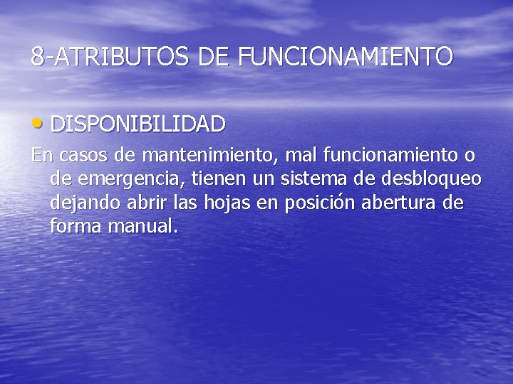 8 -ATRIBUTOS DE FUNCIONAMIENTO • DISPONIBILIDAD En casos de mantenimiento, mal funcionamiento o de