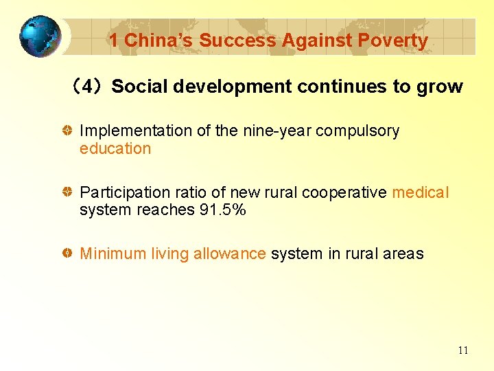 1 China’s Success Against Poverty （4）Social development continues to grow Implementation of the nine-year