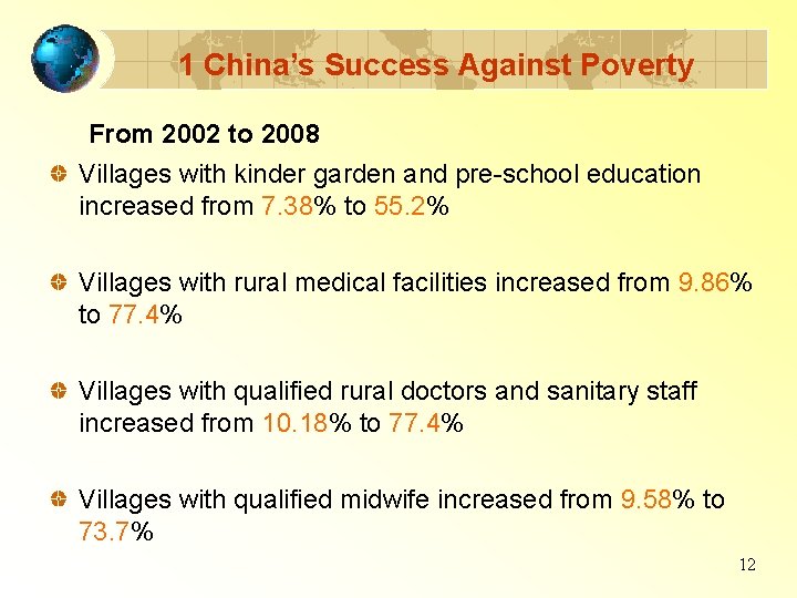 1 China’s Success Against Poverty From 2002 to 2008 Villages with kinder garden and