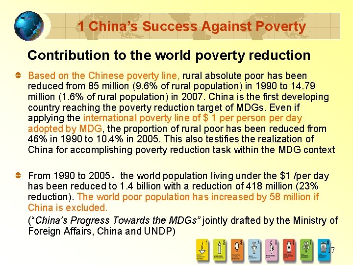 1 China’s Success Against Poverty Contribution to the world poverty reduction Based on the