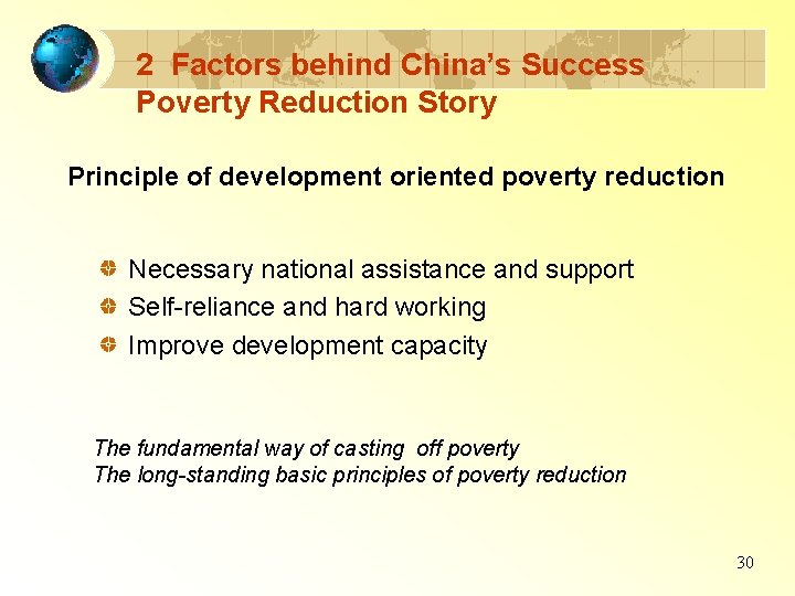 2 Factors behind China’s Success Poverty Reduction Story Principle of development oriented poverty reduction