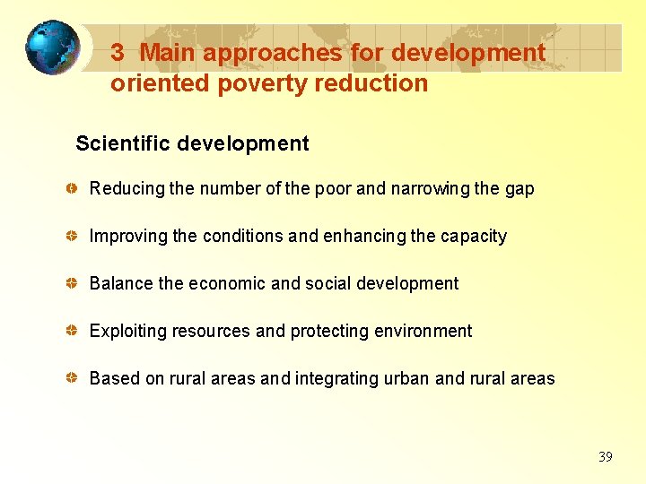 3 Main approaches for development oriented poverty reduction Scientific development Reducing the number of