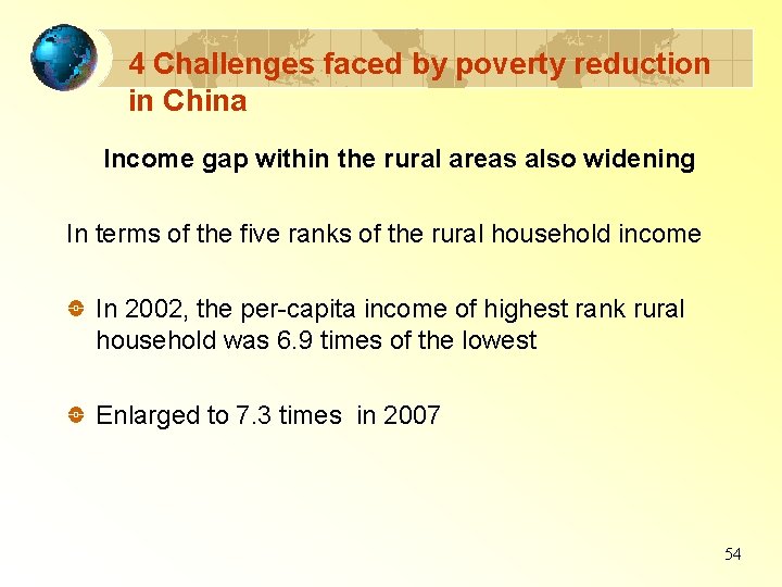 4 Challenges faced by poverty reduction in China Income gap within the rural areas