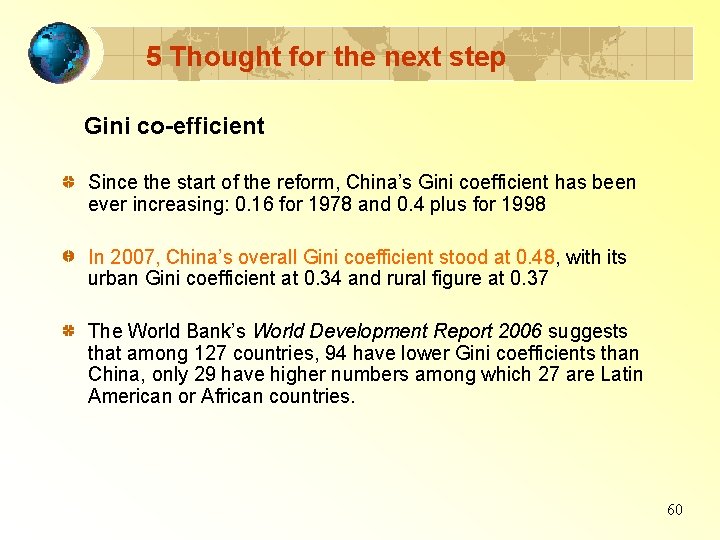 5 Thought for the next step Gini co-efficient Since the start of the reform,