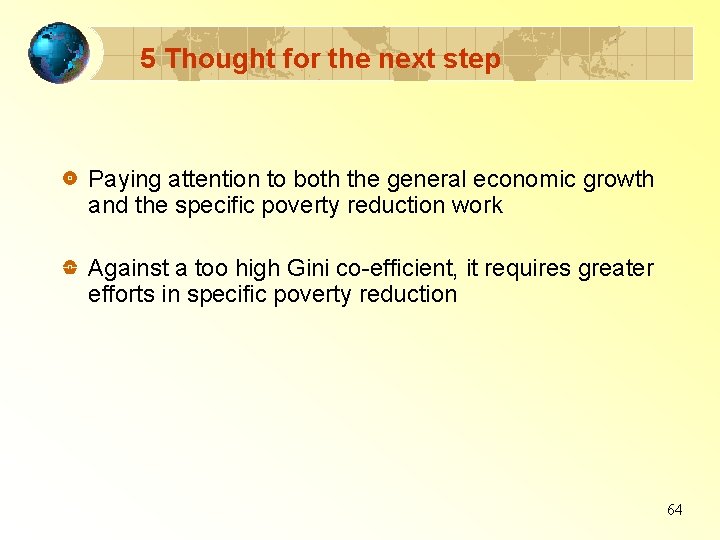 5 Thought for the next step Paying attention to both the general economic growth