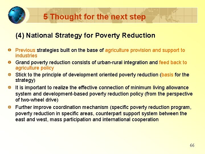 5 Thought for the next step (4) National Strategy for Poverty Reduction Previous strategies