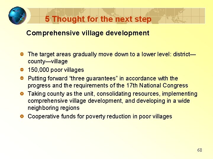 5 Thought for the next step Comprehensive village development The target areas gradually move