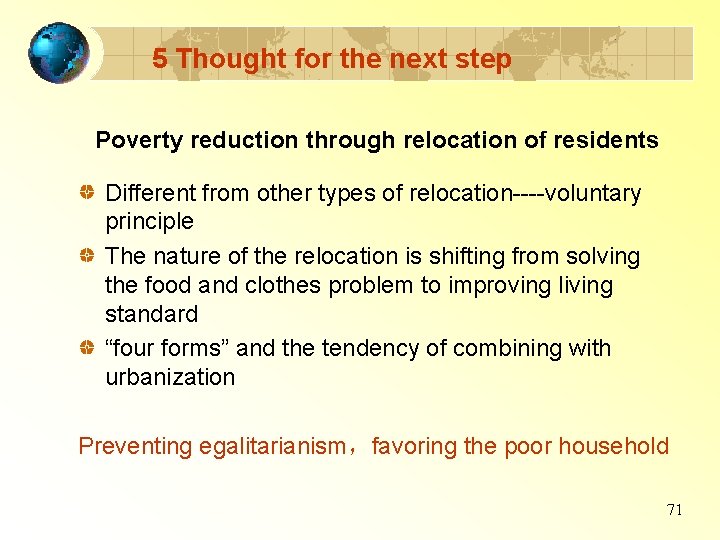 5 Thought for the next step Poverty reduction through relocation of residents Different from