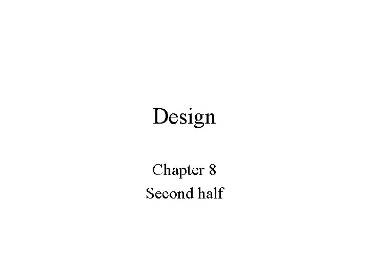 Design Chapter 8 Second half 